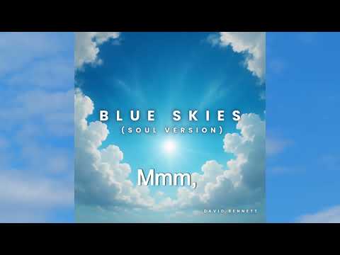 Blue Skies Soul Version A Soulful Anthem Of Hope In Jesus