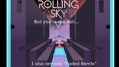 Rolling Sky "Faded Remix" But you