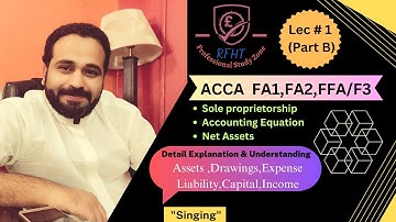 Lec# 1(Part B) Sole Proprietorship,Accounting Equation, Detail explain (ADELCI).ACCA-FA1,FA2,FFA/F3.