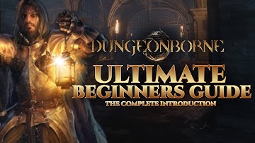 The Ultimate Dungeonborne Beginners Guide - Complete New Player Introduction