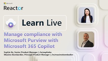 Learn Live: Manage compliance with Microsoft Purview with Microsoft 365 Copilot