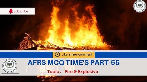 Fire & Explosive MCQ! PART:-55! AFRS MCQ TIME