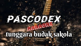 tunggara budak sakola (karaoke)pascodex