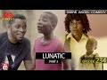 LUNATIC Part 3 Mark Angel Comedy Episode 234
