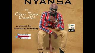 Okra Tom Dawidi - Nyansa - Ghana Music 2016
