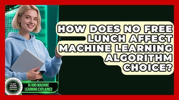 How Does No Free Lunch Affect Machine Learning Algorithm Choice? - AI and Machine Learning Explained