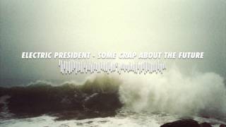 Electric President - Some Crap About The Future chords