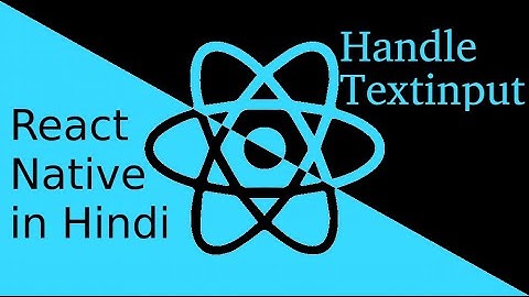 React-Native Hindi tutorial #12 handle textinput