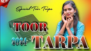 TOOR 2024 TARPA | NEW AADIVASI KAHALI TARPA |UPDATE LOOP 2025