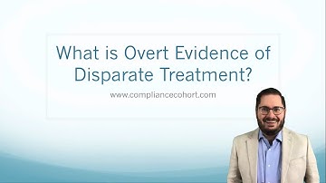 What is Overt Evidence of Disparate Treatment