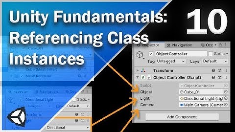 Referencing Class Instances - Unity Fundamentals - 10