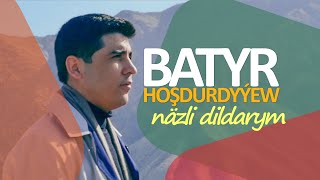 Batyr Hoşdurdyýew - Näzli Dildarym (“Şatlyk” Filminden)