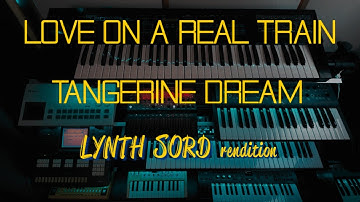Tangerine Dream - Love on a Real Train