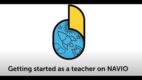 Getting started as a teacher on Navio
