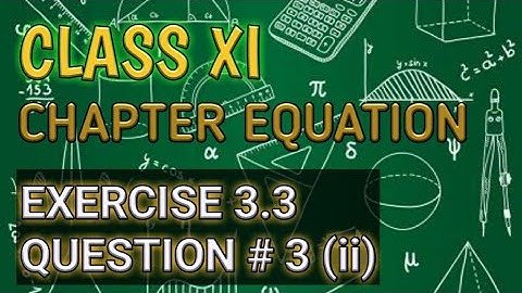 CLASS XI | EQUATIONS EXERCISE 3.3 QUESTION # 3 (ii) | SINDH BOARD