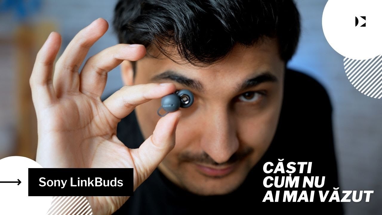 Sony LinkBuds - cele mai confortabile căști wireless pe care le vei purta (review în română)