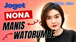 Musik joget Nona Manis Watorumbe – Acil RMX Buton- full bass 2026