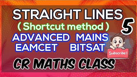 STRAIGHT LINES part 5//Shortcut method /Advanced, Mains//Eamcet,Bitsat//INTER, CBSE //CR MATHS CLASS