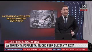 La tormenta populista, mucho peor que Santa Rosa. El editorial de Jonatan Viale.