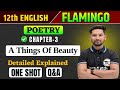 A Thing Of beauty | Class 12 | Full  Explained in hindi  | Flamingo Book poetry Chapter 3 | 12th