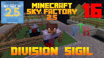Division SIgal / Sky Factory 2.5 / FTB / Minecraft / Episode 16 / Tutorial