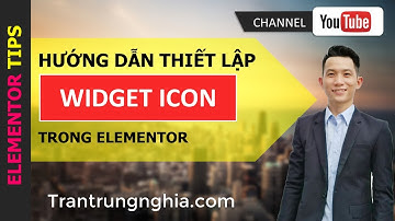 🔥 Hướng dẫn thiết lập Widget Icon Trong Elementor | Trung Nghĩa MKT