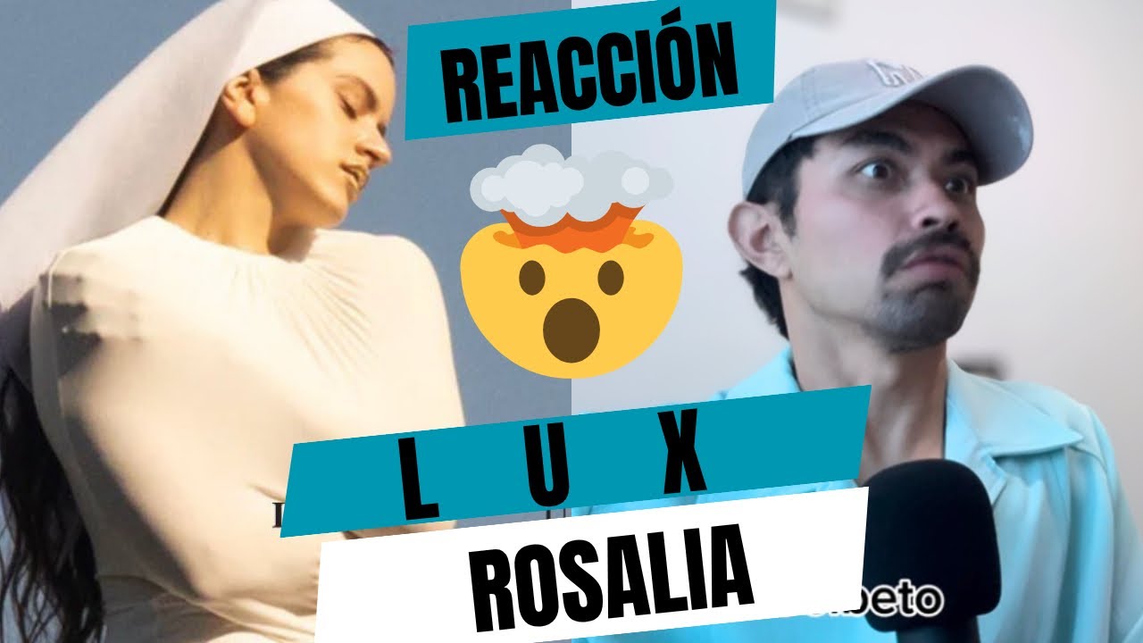 REACCIÓN a ROSALÍA, LUX (Full Álbum) | UNA VERDADERA PASADA 