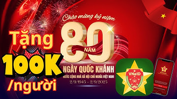 Tặng 100.000 đồng/người cho toàn dân ăn Tết Độc lập ( Kỉ niệm 80 năm ngày Quốc Khánh Việt Nam 2/9)
