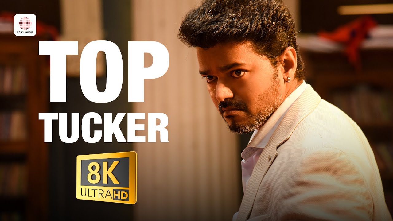 Top Tucker 8K/4K Video Song