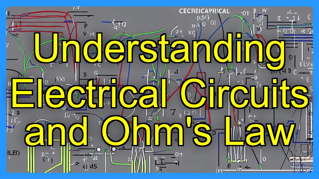 Understanding Electrical Circuits and Ohm's Law