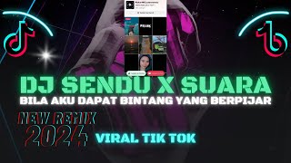 DJ BILA AKU DAPAT BINTANG YANG BERPIJAR - SUARA x SENDU VIRAL TIKTOK FULL BASS 2024