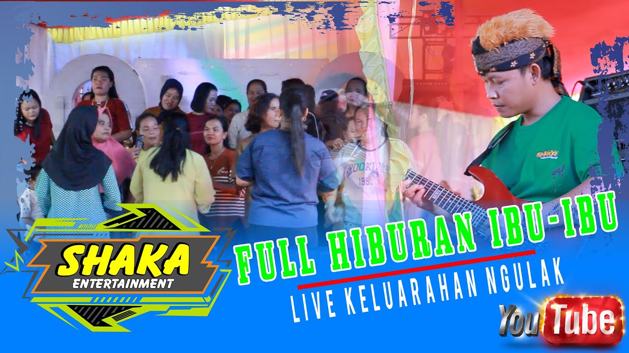 Hiburan Ibu ibu Ngula Ft SHAKA ENTERTAINMENT || PUTRA STUDIO