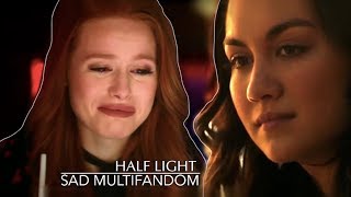 Half Light | Sad Multifandom