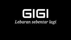 GIGI - Lebaran sebentar lagi | Video lirik lagu | Versi : Arsam Maulana  - Durasi: 4:13. 