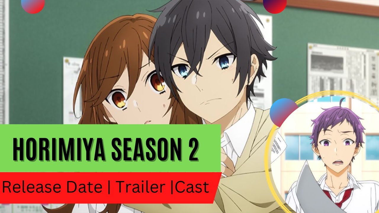 Horimiya Season 2 Confirmed Release Date Plot  Voice Overs Details US  News Box Official  YouTube