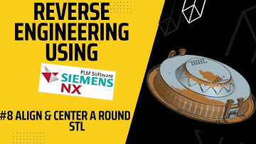 HINDI | 8. Align & Center Round Geometry (Student Session) - Reverse Engineering Using NX CAD.