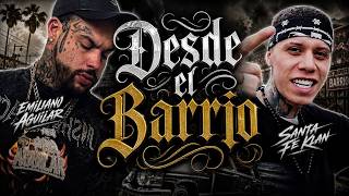 EMILIANO AGUILAR Ft. SANTA FE KLAN - 'Desde el Barrio' | La Colaboración QUE NADIE Esperaba🔥