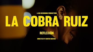 La Cobra Ruiz - Reflexión