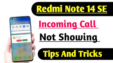 Redmi Note 14 SE 5G Incoming Call Not Showing On Screen Problem Fix Tips And Tricks 