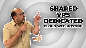 Differences In Web Hosting : Shared vs VPS vs Dedicated vs Cloud Web Hosting