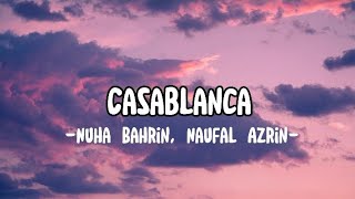 Casablanca - Nuha Bahrin , Naufal Azrin (LIRIK)