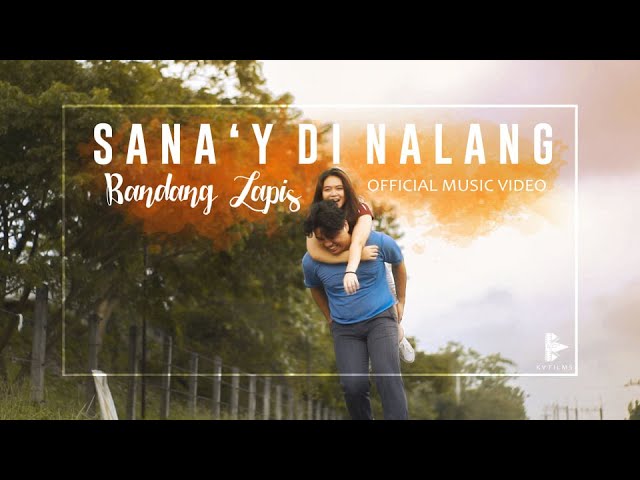 Sana'y Di Nalang - Bandang Lapis  (Official Music Video) class=