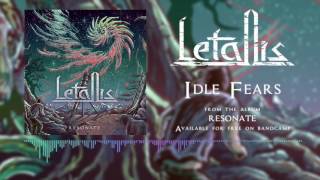 Watch Letallis Idle Fears video
