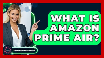 What Is Amazon Prime Air? - Emerging Tech Insider