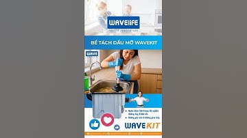 Giải Pháp Ngăn Mùi Hôi Từ Bếp – Bể Tách Mỡ Wavekit Có Gì Đặc Biệt? EP.2