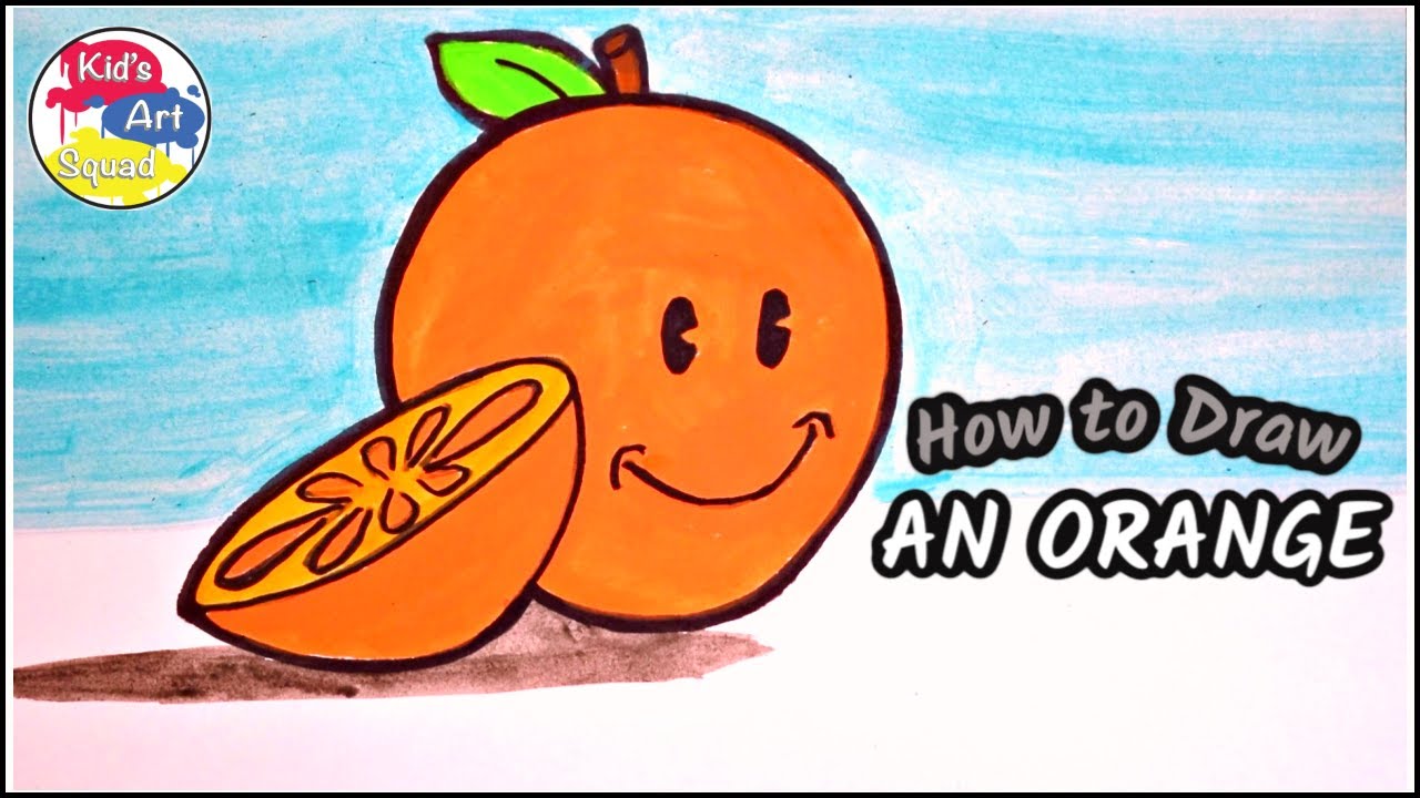 Let's Draw an Orange! | Drawing For Kids | Educational Art Videos For ...