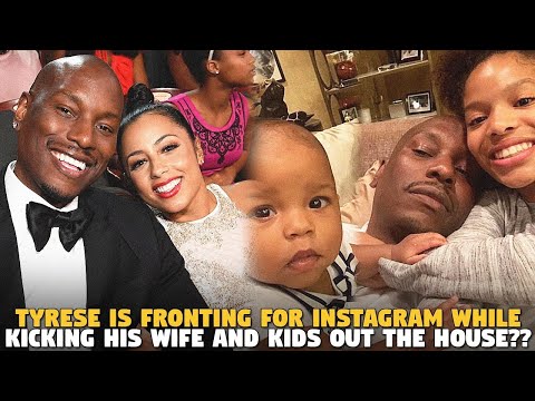 Tyrese is Fronting For Instagram While Kicking His Wife and Kids Out the HOUSE???
