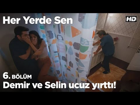 Demir ve Selin ucuz yırttı! Her Yerde Sen 6. Bölüm