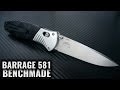 Benchmade Barrage 581. Просто хороший нож или коротко о главном.