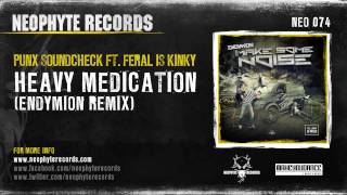 Punx Soundcheck ft. FERAL is KINKY - Heavy medication (Endymion remix) (NEO074)